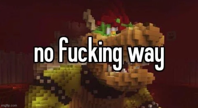 bowser minecraft | made w/ Imgflip meme maker