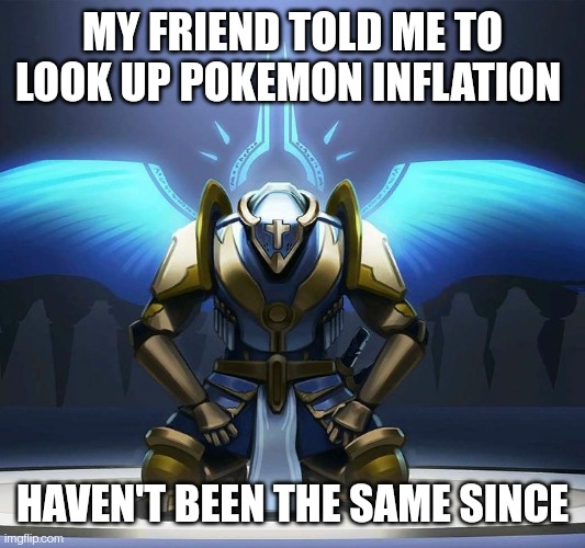 Don't look it up | MY FRIEND TOLD ME TO LOOK UP POKEMON INFLATION; HAVEN'T BEEN THE SAME SINCE | image tagged in gabriel ultrakill | made w/ Imgflip meme maker