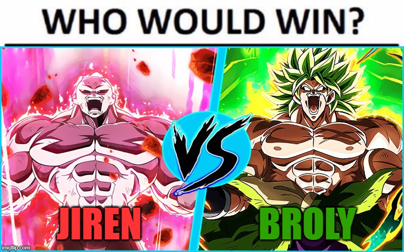 Interesting - Who Would? | JIREN; BROLY | image tagged in memes,who would win,dragon ball super,battle,ultimate,interesting | made w/ Imgflip meme maker