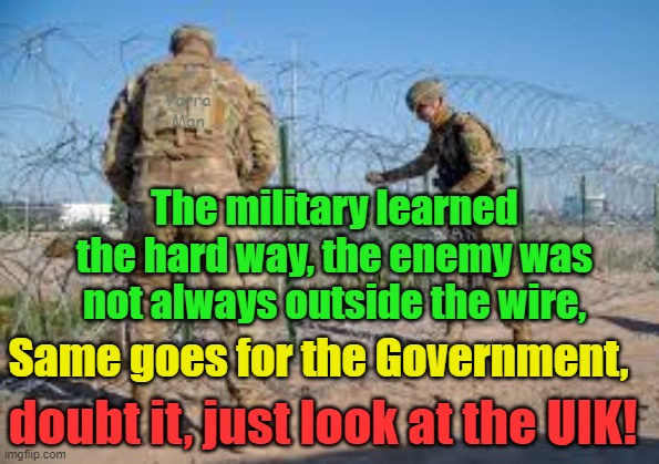 The enemy is not always outside the wire! | Yarra Man; The military learned the hard way, the enemy was not always outside the wire, Same goes for the Government, doubt it, just look at the UIK! | image tagged in starmer,uik,labor,labour,democrats,progressives | made w/ Imgflip meme maker