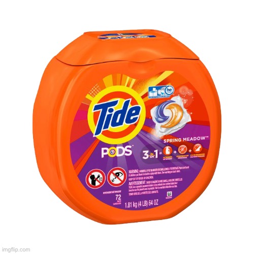 Container Of Tide Pods | image tagged in container of tide pods | made w/ Imgflip meme maker