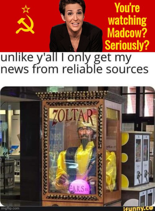 Madcow vs reliable news | You're watching Madcow? Seriously? | image tagged in rachel maddow communist | made w/ Imgflip meme maker