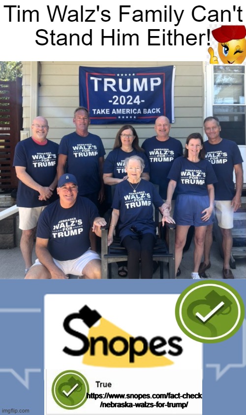 They're Voting for Trump! | Tim Walz's Family Can't
Stand Him Either! https://www.snopes.com/fact-check
/nebraska-walzs-for-trump/ | image tagged in tim walz,family feud,donald trump,election,political humor,snopes verified | made w/ Imgflip meme maker