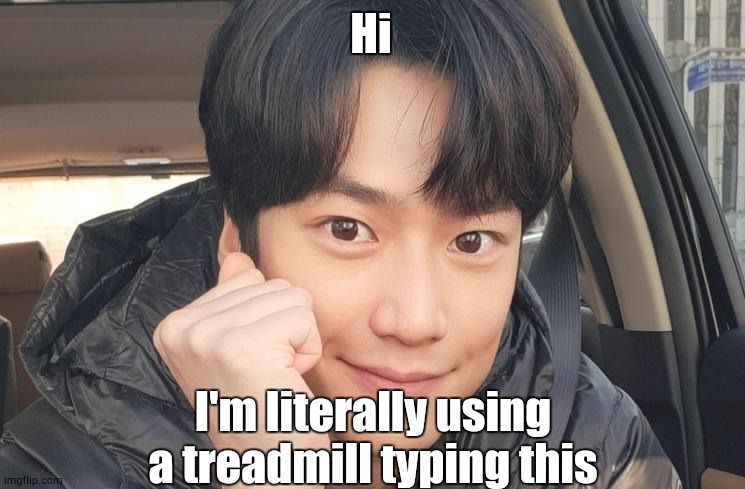 Template | Hi; I'm literally using a treadmill typing this | image tagged in template | made w/ Imgflip meme maker