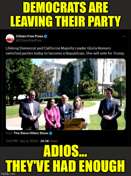 Adjos democrat party... You no longer represent working class America | DEMOCRATS ARE LEAVING THEIR PARTY; ADIOS... THEY'VE HAD ENOUGH | image tagged in another,major,democrat,has said enough,swithes parties | made w/ Imgflip meme maker