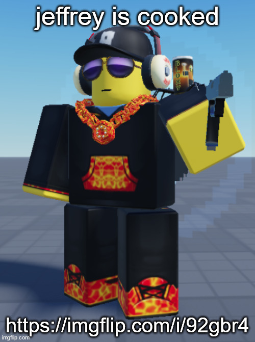 flippy pointing gun at you | jeffrey is cooked; https://imgflip.com/i/92gbr4 | image tagged in flippy pointing gun at you | made w/ Imgflip meme maker