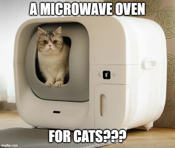 Pussy oven | A MICROWAVE OVEN; FOR CATS??? | image tagged in cats,funny cats,funny cat memes | made w/ Imgflip meme maker