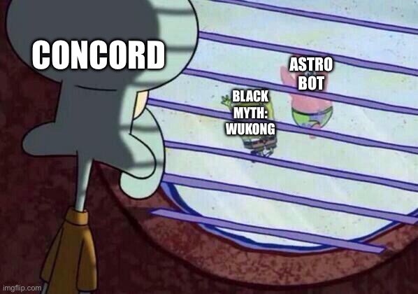 Squidward is Concord staring at Astro Bot and Black Myth | CONCORD; ASTRO BOT; BLACK MYTH: WUKONG | image tagged in squidward window,astro bot,playstation,black myth wukong,concord | made w/ Imgflip meme maker