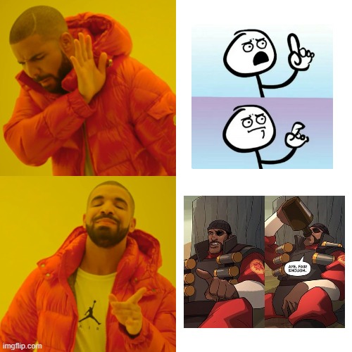 Aye, Fair Enough | image tagged in memes,drake hotline bling,demoman,team fortress 2,tf2 | made w/ Imgflip meme maker