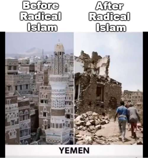 It looks like Allah hates humanity. | Before 
Radical 
Islam; After 
Radical 
Islam | image tagged in memes,politics,islam,syria,before after | made w/ Imgflip meme maker