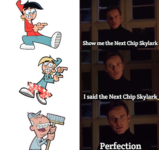 perfection | Show me the Next Chip Skylark; I said the Next Chip Skylark; Perfection | image tagged in perfection,slavic | made w/ Imgflip meme maker