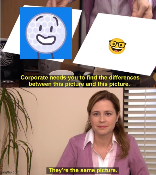 I'm not wrong though... | 🤓 | image tagged in memes,they're the same picture | made w/ Imgflip meme maker