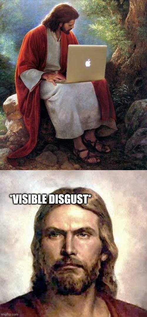 *VISIBLE DISGUST* | image tagged in jesus christ,angry jesus | made w/ Imgflip meme maker