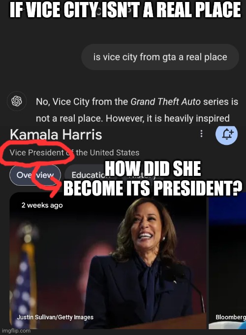 IF VICE CITY ISN'T A REAL PLACE; HOW DID SHE BECOME ITS PRESIDENT? | made w/ Imgflip meme maker