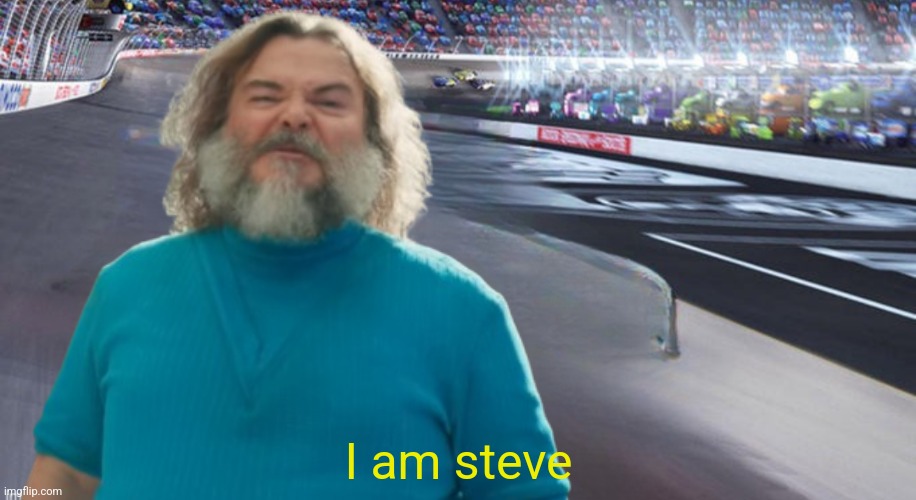 I am steve | made w/ Imgflip meme maker