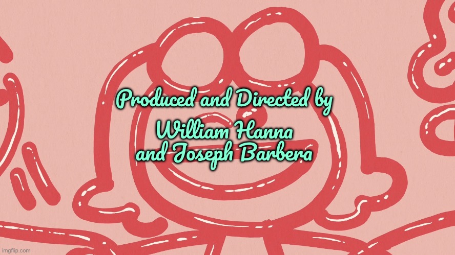 TLH Closing Credits (Hanna-Barbera Style) | Produced and Directed by; William Hanna and Joseph Barbera | image tagged in the loud house,nickelodeon,warner bros,ending,80s,cartoon | made w/ Imgflip meme maker