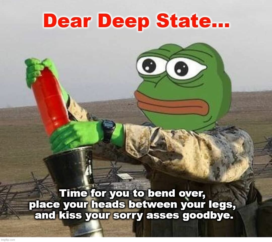 Dear Deep State; Would you like your Red Pill with or without lubrication? | image tagged in deep state,red pill,pepe the frog,free kekistan,kekistan,kek | made w/ Imgflip meme maker