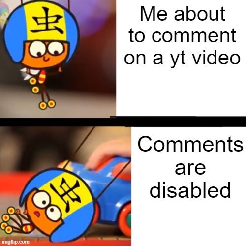 Guess I can't share those opinions | Me about to comment on a yt video; Comments are disabled | image tagged in wei tripping,youtube,relatable | made w/ Imgflip meme maker