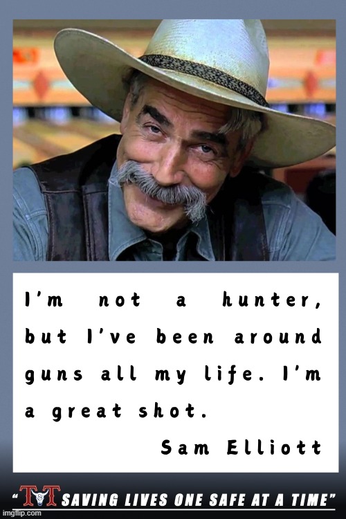 2nd Amendment | image tagged in memes,sam elliott,gun rights,guns,famous quotes | made w/ Imgflip meme maker