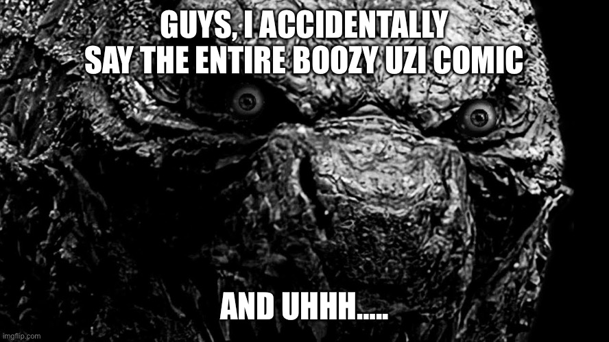 i am now very very traumatized | GUYS, I ACCIDENTALLY SAY THE ENTIRE BOOZY UZI COMIC; AND UHHH….. | image tagged in wtf did i see | made w/ Imgflip meme maker