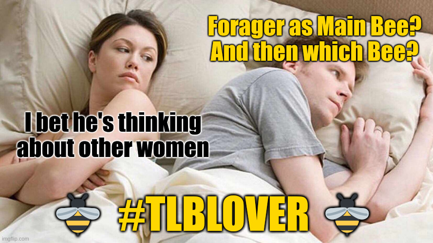 Man thinking to The Life Bomb bees | Forager as Main Bee?
And then which Bee? I bet he's thinking about other women; #TLBLOVER; 🐝; 🐝 | image tagged in memes,i bet he's thinking about other women,bee,tlb,tlblover,man | made w/ Imgflip meme maker