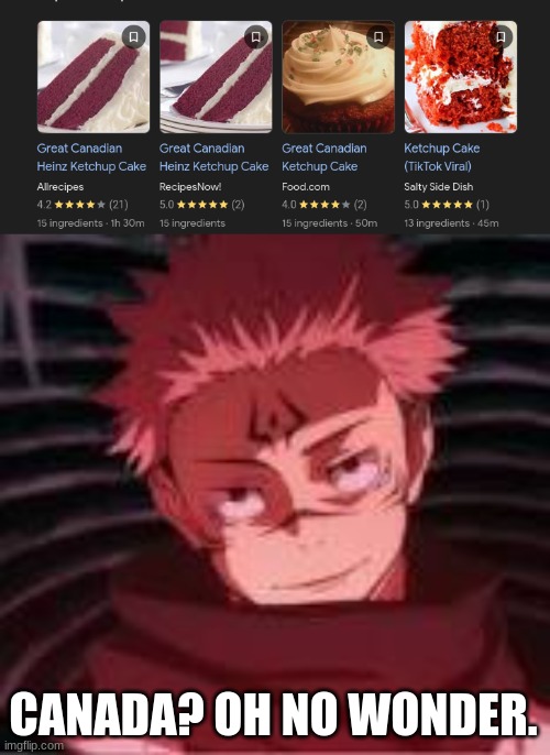 CANADA? OH NO WONDER. | image tagged in sukuna looking | made w/ Imgflip meme maker