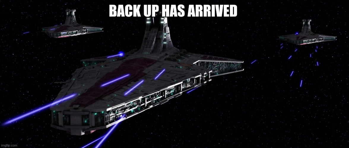 rupublic navy | BACK UP HAS ARRIVED | image tagged in rupublic navy | made w/ Imgflip meme maker