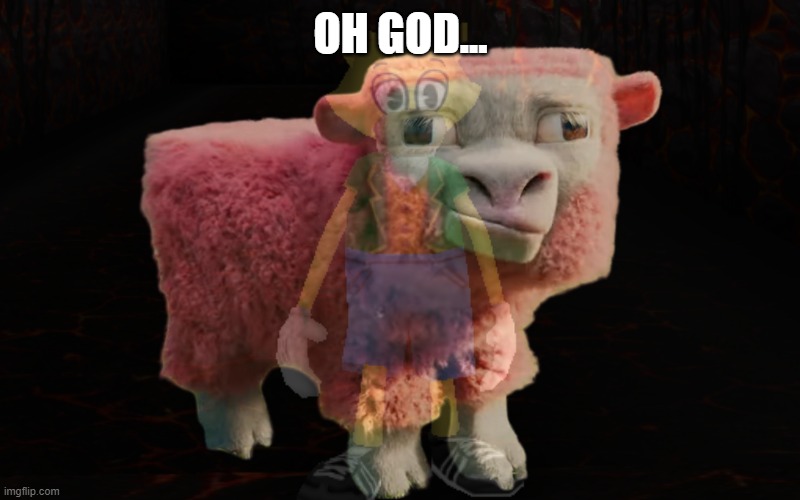 OH GOD... | made w/ Imgflip meme maker