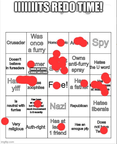 Anti-Furry bingo | IIIIIIITS REDO TIME! (WHEN NOT BEING A NURSE AND A DAD) | image tagged in anti-furry bingo | made w/ Imgflip meme maker