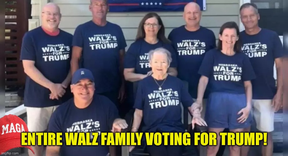 Walz’s for Trump | ENTIRE WALZ FAMILY VOTING FOR TRUMP! | image tagged in walz s for trump,trump,2024 | made w/ Imgflip meme maker