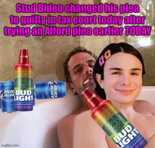 Dylan Mulvaney and Hunter Biden | Stud Biden changed his plea to guilty in tax court today after trying an Alford plea earlier TODAY | image tagged in dylan mulvaney and hunter biden | made w/ Imgflip meme maker