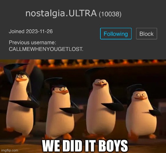 WE DID IT BOYS | image tagged in penguins of madagascar | made w/ Imgflip meme maker