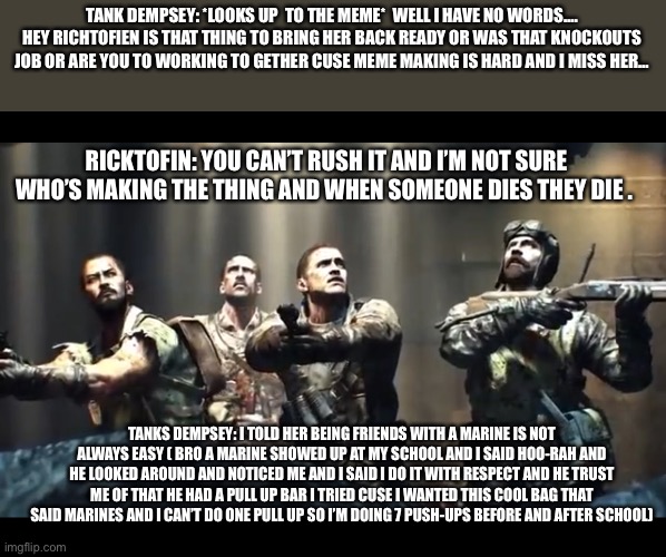 What? | TANK DEMPSEY: *LOOKS UP  TO THE MEME*  WELL I HAVE NO WORDS…. HEY RICHTOFIEN IS THAT THING TO BRING HER BACK READY OR WAS THAT KNOCKOUTS JOB | image tagged in what | made w/ Imgflip meme maker