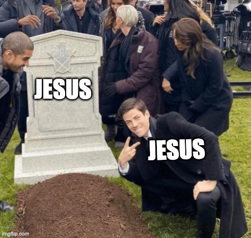 Grant Gustin over grave | JESUS; JESUS | image tagged in grant gustin over grave,christianity | made w/ Imgflip meme maker