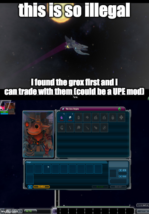 time to ally and piss off every race known to man :3 | this is so illegal; i found the grox first and i can trade with them (could be a UPE mod) | made w/ Imgflip meme maker