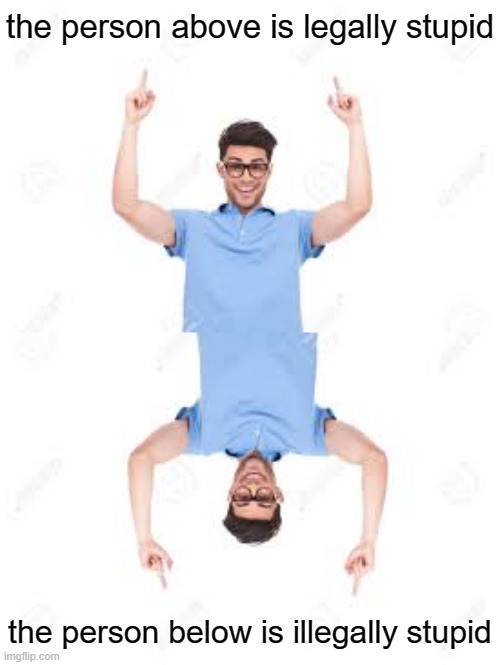 This person is legally stupid times two Blank Meme Template