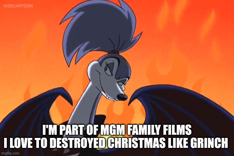 I Love to destroyed Christmas | I'M PART OF MGM FAMILY FILMS
I LOVE TO DESTROYED CHRISTMAS LIKE GRINCH | image tagged in bellabdonna | made w/ Imgflip meme maker