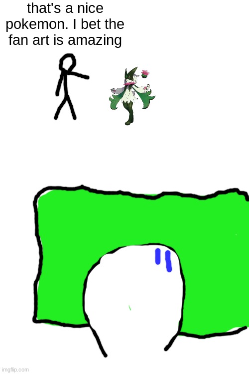 if yk the green website. yk | that's a nice pokemon. I bet the fan art is amazing | image tagged in blank white template | made w/ Imgflip meme maker