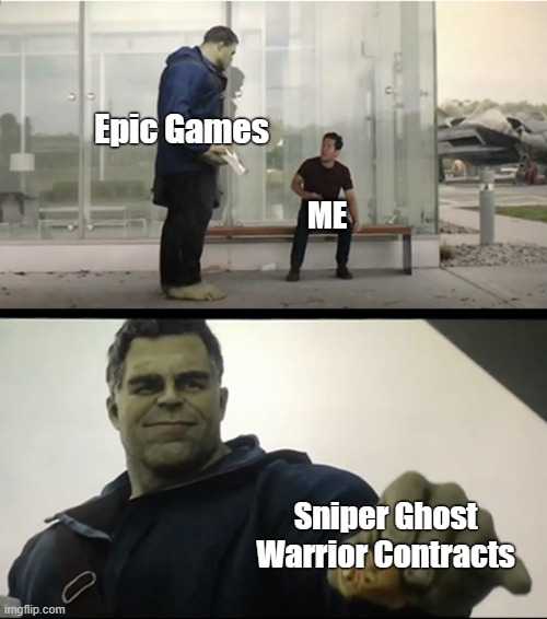 Epic games giving free sniper ghost warrior contracts | Epic Games; ME; Sniper Ghost Warrior Contracts | image tagged in hulk gives antman taco | made w/ Imgflip meme maker