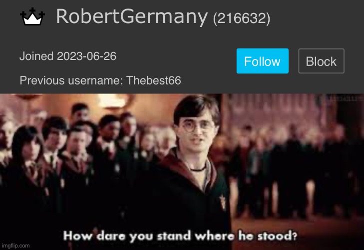 image tagged in how dare you stand where he stood | made w/ Imgflip meme maker