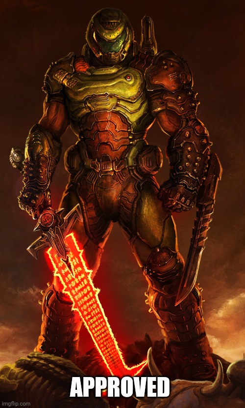 doomguy | APPROVED | image tagged in doomguy | made w/ Imgflip meme maker