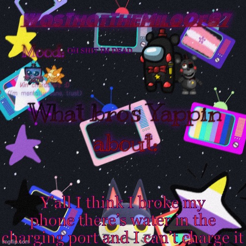 Chat am I cooked? | OH SHIT IM DEAD; Y’all I think I broke my phone there’s water in the charging port and I can’t charge it | image tagged in milo s temp | made w/ Imgflip meme maker