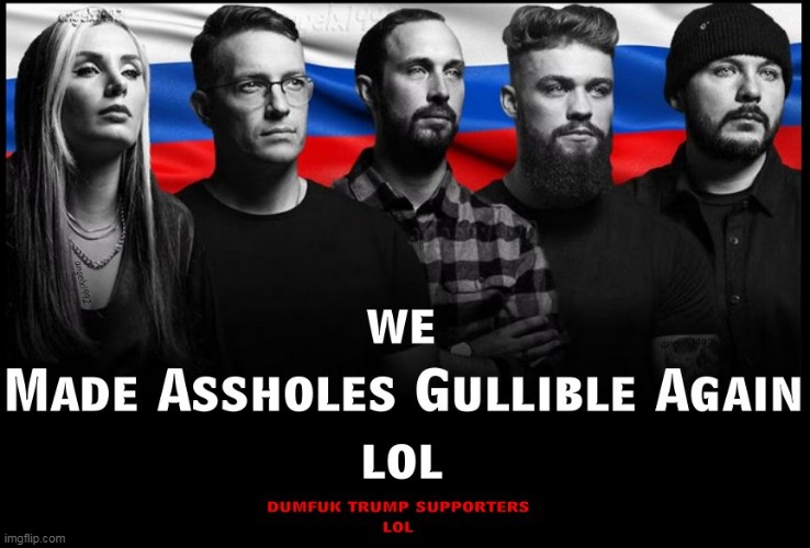 image tagged in russia,maga morons,clown car republicans,scumbag republicans,donald trump is an idiot,republicans | made w/ Imgflip meme maker