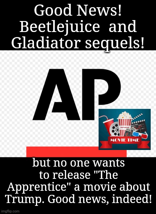 We Are Not Entertained | Good News! Beetlejuice  and Gladiator sequels! but no one wants to release "The Apprentice" a movie about Trump. Good news, indeed! | image tagged in trump,movies,dnc,msnbc,entertainment,are you not entertained | made w/ Imgflip meme maker