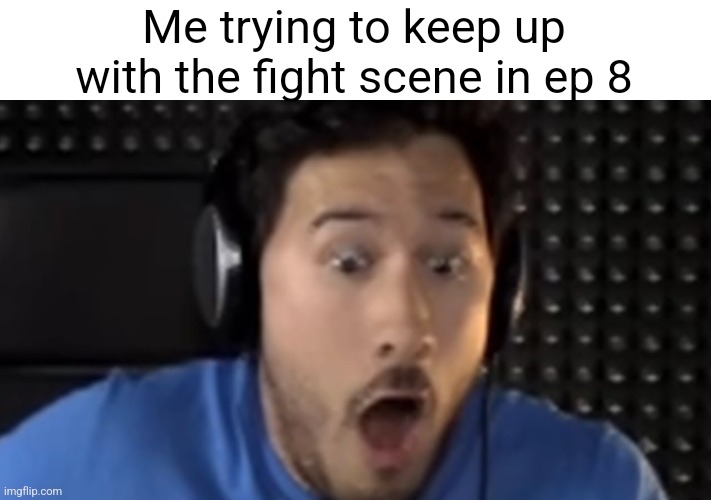 Was That the Bite of '87? | Me trying to keep up with the fight scene in ep 8 | image tagged in was that the bite of '87 | made w/ Imgflip meme maker