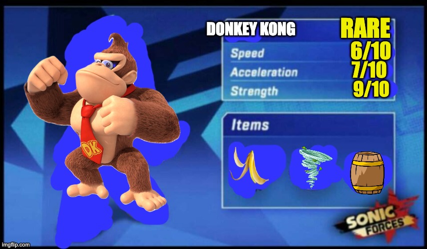 [UPDATED] Sonic Forces Meme Battle | RARE; DONKEY KONG; 6/10; 7/10; 9/10 | image tagged in updated sonic forces meme battle | made w/ Imgflip meme maker