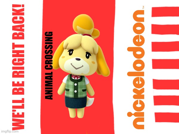 We'll be right back to Animal Crossing on Nickelodeon! | WE'LL BE RIGHT BACK! ANIMAL CROSSING | image tagged in animal crossing,nickelodeon,asthma | made w/ Imgflip meme maker