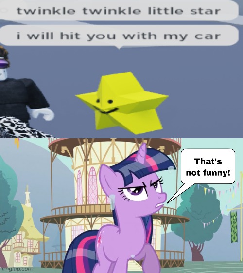 Ruining Fill in memes Part 5 | image tagged in my little pony,twinkle sparkles,roblox,fill in memes,deviantart,star | made w/ Imgflip meme maker