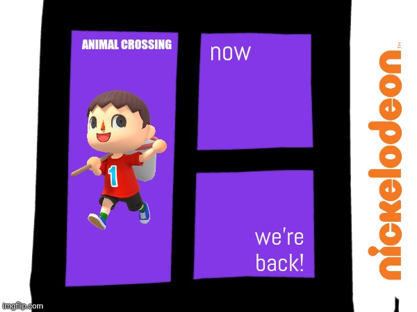 Now we're back to Animal Crossing on Nickelodeon! | now; ANIMAL CROSSING; we're back! | image tagged in animal crossing,nickelodeon,asthma | made w/ Imgflip meme maker