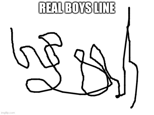 REAL BOYS LINE | made w/ Imgflip meme maker